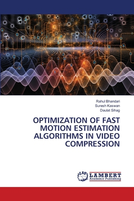 Optimization of Fast Motion Estimation Algorith... 6208439825 Book Cover