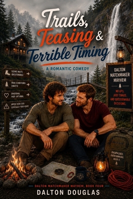 Trails, Teasing & Terrible Timing: A Romantic C... B0H57B5XCK Book Cover