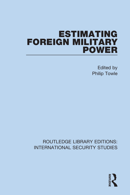 Estimating Foreign Military Power 0367714469 Book Cover