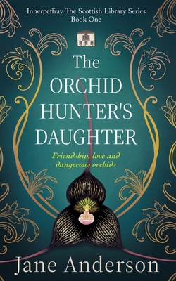 The Orchid Hunter's Daughter: Friendship, love ... 1739459040 Book Cover
