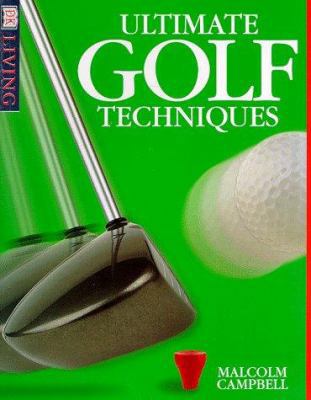 Ultimate Golf Techniques 0789433028 Book Cover