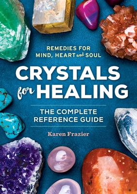 Crystals for Healing: The Complete Reference Gu... 1623156750 Book Cover