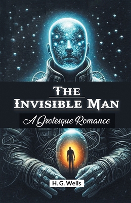 The Invisible Man A Grotesque Romance 9367144253 Book Cover