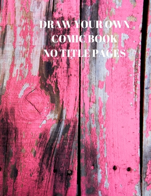 Draw Your Own Comic Book No Title Pages: 90 Pag... 1088509827 Book Cover