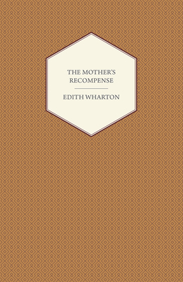 The Mother's Recompense 1473318726 Book Cover