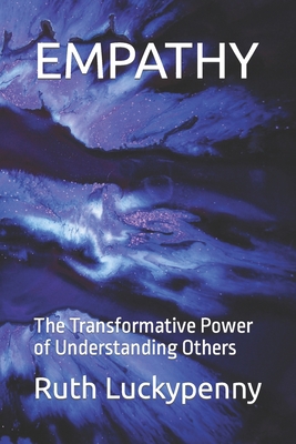 Empathy: The Transformative Power of Understand... B0BZFLPHFK Book Cover