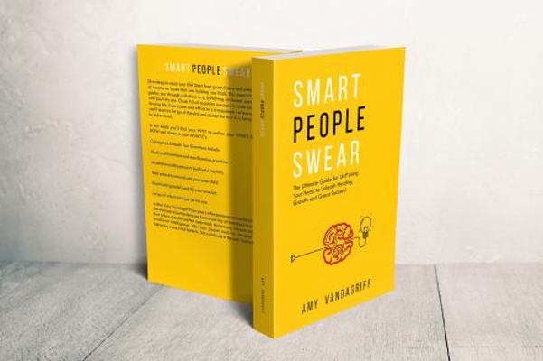 Paperback Smart People Swear : The Ultimate Guide for Unf*cking Your Head to Unleash Healing, Growth and Great Success! Book