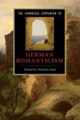 The Cambridge Companion to German Romanticism 0521613264 Book Cover