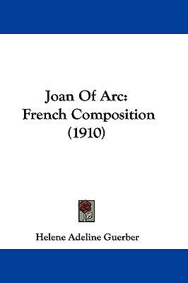 Joan of Arc: French Composition (1910) 1104788942 Book Cover