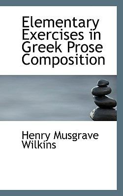 Elementary Exercises in Greek Prose Composition 1113699078 Book Cover