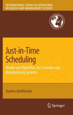 Just-In-Time Scheduling: Models and Algorithms ... 038771717X Book Cover