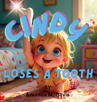 Cindy Loses a Tooth 1967665524 Book Cover