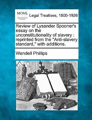Review of Lysander Spooner's Essay on the Uncon... 1240101864 Book Cover