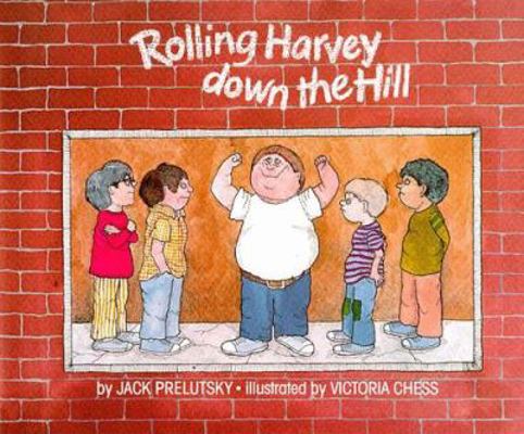 Rolling Harvey Down the Hill 0688842585 Book Cover