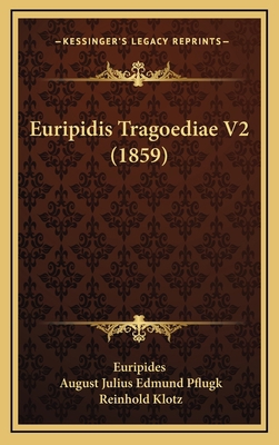 Euripidis Tragoediae V2 (1859) [Latin] 1167146735 Book Cover