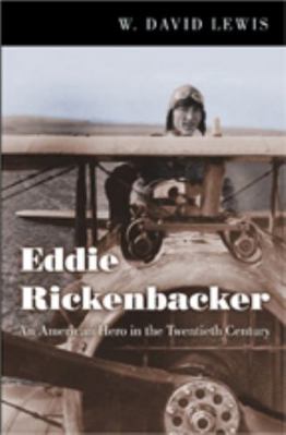 Eddie Rickenbacker: An American Hero in the Twe... 0801889723 Book Cover