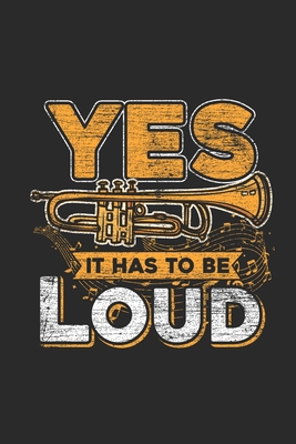 Yes It Has To Be Loud: Trumpets Notebook, Graph... 1694221245 Book Cover