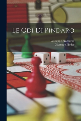 Le Odi Di Pindaro [Italian] 1017129932 Book Cover