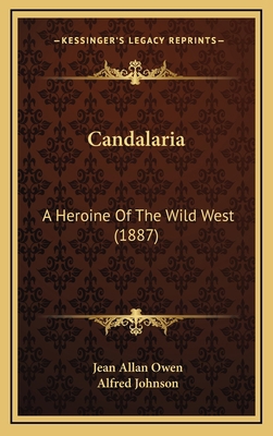 Candalaria: A Heroine Of The Wild West (1887) 1167870190 Book Cover