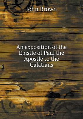 An exposition of the Epistle of Paul the Apostl... 551879701X Book Cover