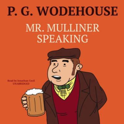 Mr. Mulliner Speaking 1504638514 Book Cover