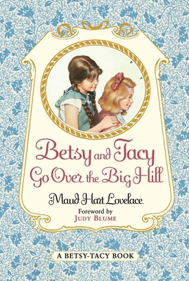 Betsy and Tacy Go Over the Big Hill 0064400999 Book Cover