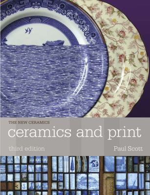 Ceramics and Print (Ceramics Handbooks) 1912217805 Book Cover