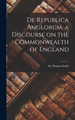 De Republica Anglorum, a Discourse on the Commo... 1015878083 Book Cover