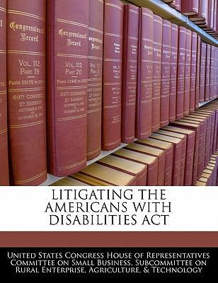 Litigating the Americans with Disabilities ACT 1240488262 Book Cover