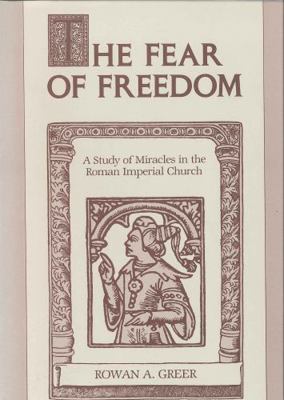 The Fear of Freedom: A Study of Miracles in the... 027100648X Book Cover