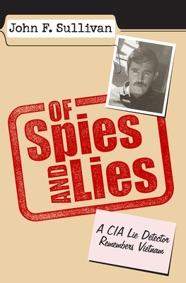 Of Spies and Lies: A CIA Lie Detector Remembers... 0700611681 Book Cover