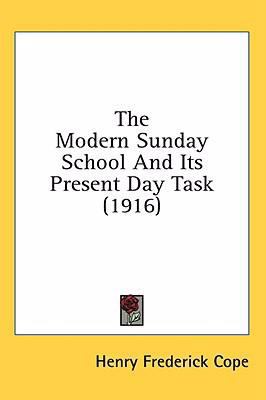 The Modern Sunday School And Its Present Day Ta... 1436557690 Book Cover