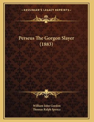 Perseus The Gorgon Slayer (1883) 1166273792 Book Cover