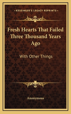 Fresh Hearts That Failed Three Thousand Years A... 1163505951 Book Cover