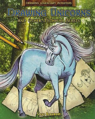 Drawing Unicorns and Other Mythical Beasts 1448832616 Book Cover