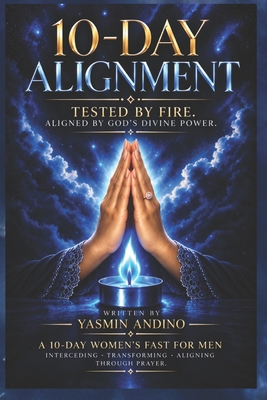 10-Day Alignment Fast for Men: Tested by Fire B0HMJZHGH9 Book Cover