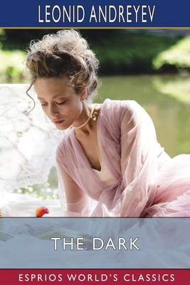 The Dark (Esprios Classics): Translated by L. A... B0BPB25GGC Book Cover