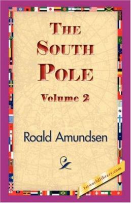The South Pole, Volume 2 1421834057 Book Cover