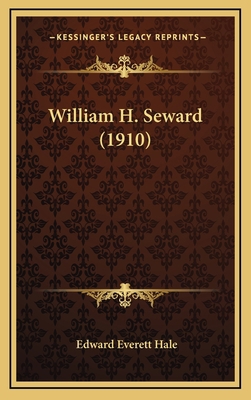 William H. Seward (1910) 1164394053 Book Cover