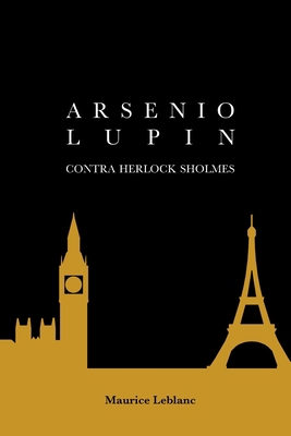 Arsenio Lupin: Contra Herlock Sholmes [Spanish] B08VYH2TR7 Book Cover