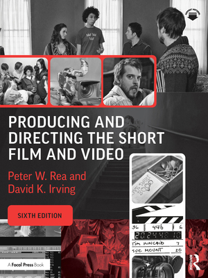 Producing and Directing the Short Film and Video 0367895838 Book Cover