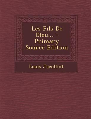 Les Fils de Dieu... - Primary Source Edition [French] 1295489627 Book Cover