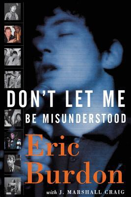 Don't Let Me Be Misunderstood: A Memoir 1560254483 Book Cover