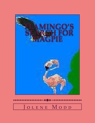 Flamingo's Search for Magpie: Flamingo's Advent... 1547003855 Book Cover