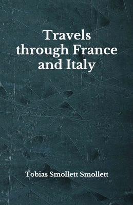 Travels through France and Italy: Beyond World'... B08GDK9K9C Book Cover
