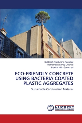 Eco-Friendly Concrete Using Bacteria Coated Pla... 6209105246 Book Cover