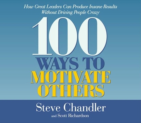 100 Ways to Motivate Others 1565119347 Book Cover