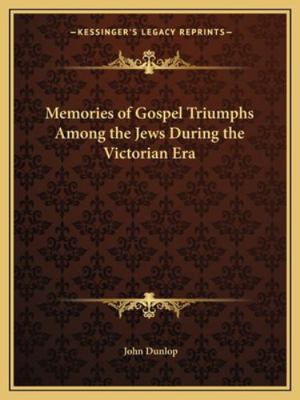 Memories of Gospel Triumphs Among the Jews Duri... 1163303909 Book Cover