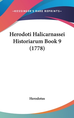 Herodoti Halicarnassei Historiarum Book 9 (1778) [Latin] 110497309X Book Cover