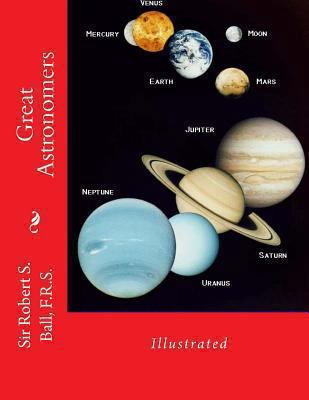 Great Astronomers: Illustrated 1493545728 Book Cover